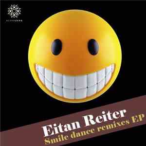 Eitan Reiter - Smile Dance Remixes EP