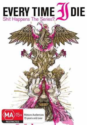 Every Time I Die - Shit Happens The Series?