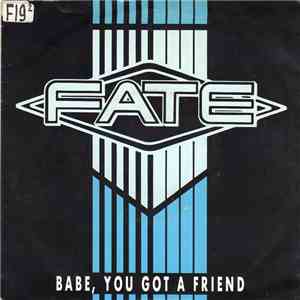 Fate  - Babe, You Got A Friend