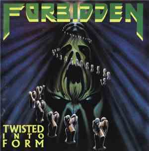 Forbidden  - Twisted Into Form