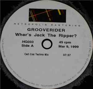 Grooverider - Where's Jack The Ripper? (Carl Cox Remixes)
