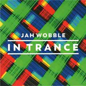 Jah Wobble - In Trance