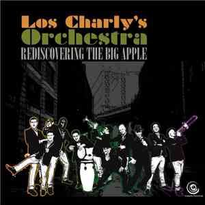 Los Charly's Orchestra -  Rediscovering The Big Apple