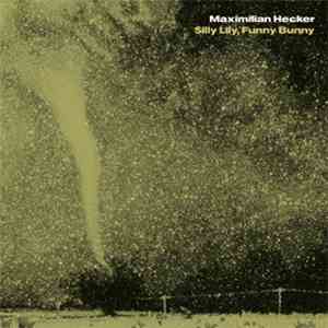 Maximilian Hecker - Silly Lily, Funny Bunny