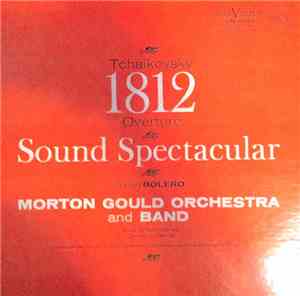 Morton Gould Orchestra And Band ; Tchaikovsky / Ravel - 1812 Overture Sound ...