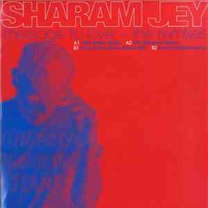 Sharam Jey - Message To Love - The Remixes