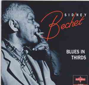Sidney Bechet - Blues In Thirds