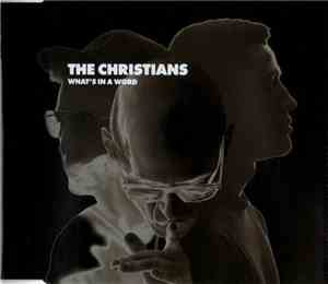 The Christians - What's In A Word