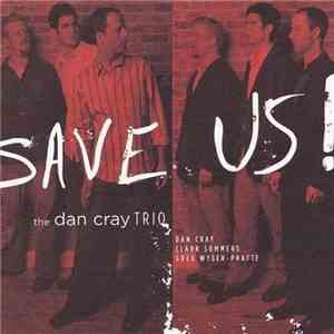 The Dan Cray Trio - Save Us