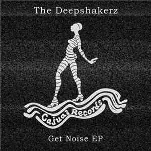 The Deepshakerz - Get Noise EP