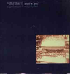 The Spacewürm - Army Of God: Experimentations In Intelligent Gabber