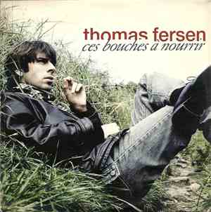 Thomas Fersen - Ces Bouches A Nourrir