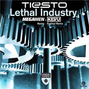 Tiësto - Lethal Industry (MegaMen & KEVU Remixes)