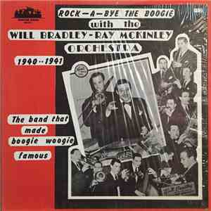 Will Bradley - Ray McKinley Orchestra - Rock-A-Bye The Boogie