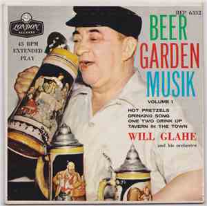 Will Glahe And His Orchestra - Beer Garden Musik Volume 1