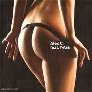 Alex C. Feat. Y-ass - Du Hast Den Schönsten Arsch Der Welt