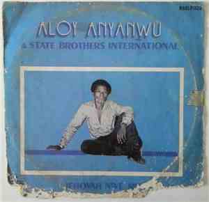 Aloy Anyanwu & States Brothers International - Jehovah Nwe Mu