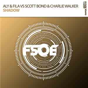 Aly & Fila Vs Scott Bond & Charlie Walker - Shadow