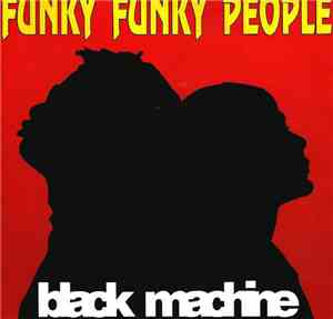 Black Machine - Funky Funky People
