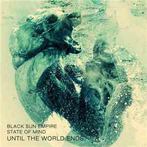 Black Sun Empire & State Of Mind  - Until The World Ends