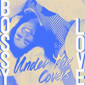 Bossy Love - Under The Covers