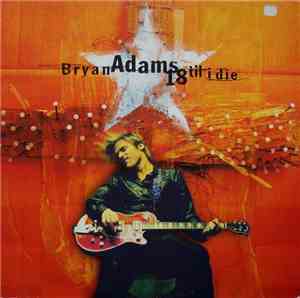 Bryan Adams - 18 Til I Die