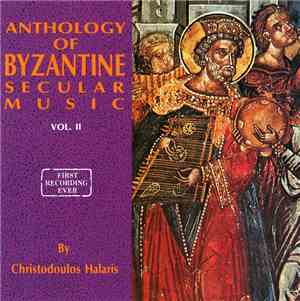 Christodoulos Halaris - Anthology Of Byzantine Secular Music Vol. II