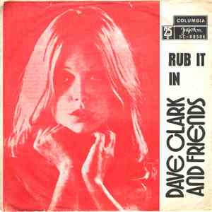 Dave Clark And Friends - Rub It In