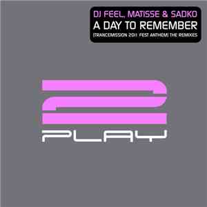 DJ Feel, Matisse & Sadko - A Day To Remember (Trancemission 2011 Fest Anthe ...