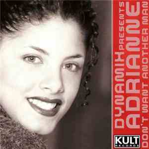Dynamix  Presents Adrianne - Don't Want Another Man