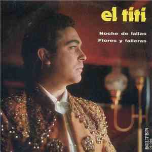 El Titi - Noche De Fallas / Flores Y Falleras