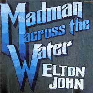 Elton John - Madman Across The Water