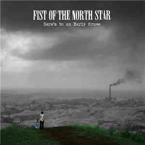 Fist Of The North Star - Here's To An Early Grave