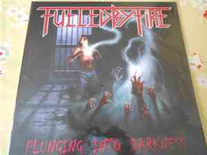 Fueled By Fire -  Plunging Into Darkness