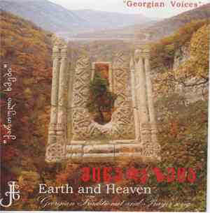 Georgian Voices - Earth and Heaven