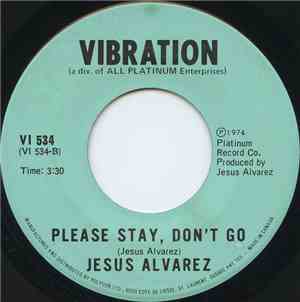 Jesus Alvarez - Please Stay, Don't Go / Queen Bee