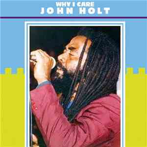 John Holt - Why I Care