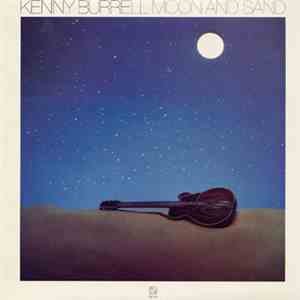 Kenny Burrell - Moon And Sand