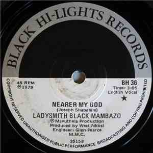 Ladysmith Black Mambazo - Nearer My God / Praise The Lord