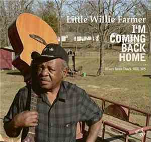 Little Willie Farmer - I´m Coming Back Home