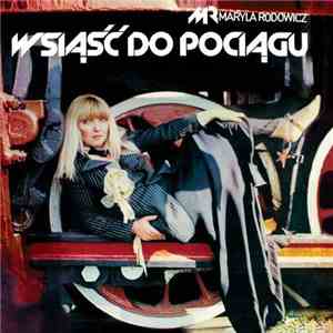 Maryla Rodowicz - Wsiąść Do Pociągu