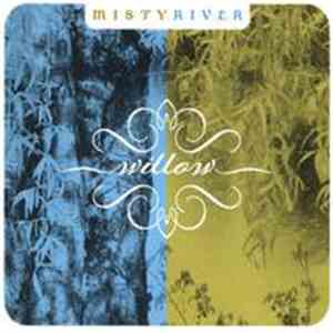 Misty River - Willow
