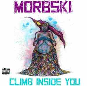 Morbski - Climb Inside You