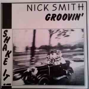 Nick Smith  - Groovin' / Shake It!
