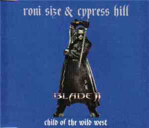 Roni Size & Cypress Hill - Child Of The Wild West
