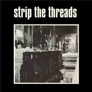 Strip The Threads - Won't Hold Back