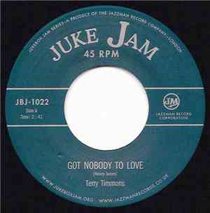 Terry Timmons - Got Nobody To Love / Daddy Be Good To Me