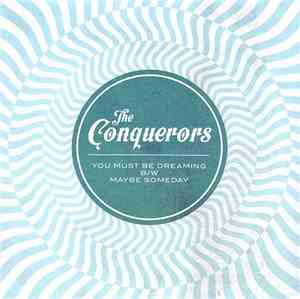 The Conquerors  - You Must Be Dreaming