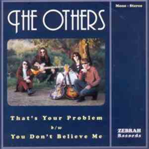 The Others  - That's Your Problem / You Don't Believe Me