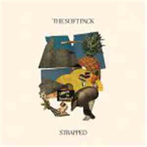 The Soft Pack - Strapped